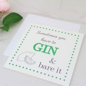 'Sometimes You Have To Gin & Bare It' Foil Card