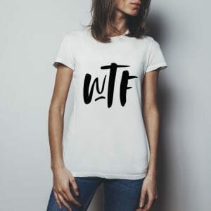 WTF T Shirt