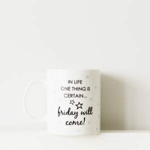 Friday Will Come Office Humour Mug