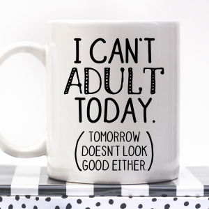 Personalised Can't Adult Today Mug
