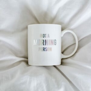 White Iridescent I'm Not A Morning Person Mug