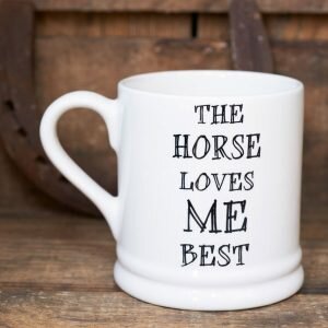 The Horse Loves Me Best Ceramic Mug