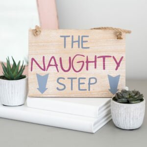 The Naughty Step Wooden Sign